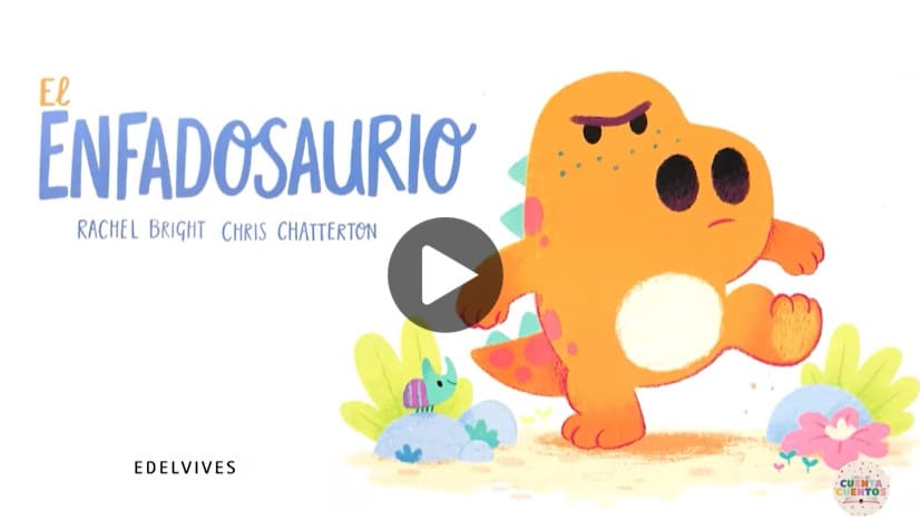 El Enfadosaurio, de la autora Rachel Bright 1 video del libro: El Enfadosaurio del Autor: Rachel Bright e Ilustrado por: Chris Chatterton